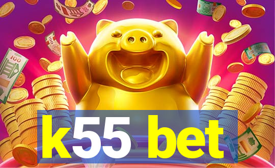 k55 bet